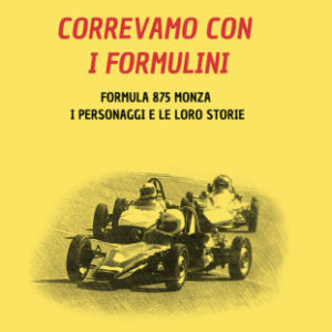 Correvamo con i Formulini”, Massimo Campi racconta la Formula 875 Monza, i protagonisti e le loro storie